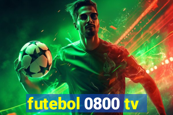 futebol 0800 tv